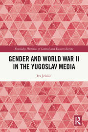 Gender and World War II in the Yugoslav Media book cover