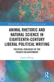 Animal Rhetoric and Natural Science in Eighteenth-Century Liberal Political Writing: Political Zoologies of the French Enlightenment book cover