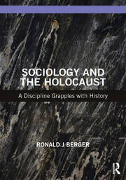 Sociology and the Holocaust: A Discipline Grapples with History book cover