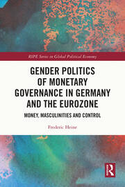 Gender Politics of Monetary Governance in Germany and the Eurozone: Money, Masculinities and Control book cover