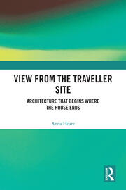 View from the Traveller Site: Architecture that Begins where the House Ends book cover