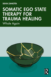 Somatic Ego State Therapy for Trauma Healing: Whole Again book cover