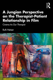 A Jungian Perspective on the Therapist-Patient Relationship in Film: Cinema As Our Therapist book cover