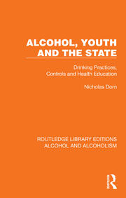 Alcohol, Youth and the State: Drinking Practices, Controls and Health Education book cover