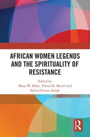 African Women Legends and the Spirituality of Resistance book cover