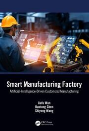 Smart Manufacturing Factory: Artificial-Intelligence-Driven Customized Manufacturing book cover