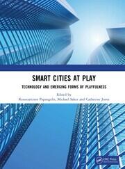 Smart Cities at Play: Technology and Emerging Forms of Playfulness book cover