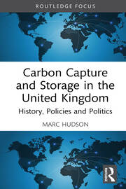 Carbon Capture and Storage in the United Kingdom: History, Policies and Politics book cover