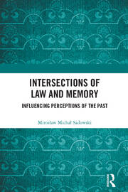 Intersections of Law and Memory: Influencing Perceptions of the Past book cover