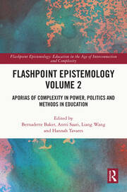 Flashpoint Epistemology Volume 2: Aporias of Complexity in Power, Politics and Methods in Education book cover