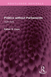 Politics without Parliaments: 1629-1640 book cover