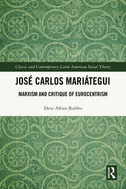 José Carlos Mariátegui: Marxism and Critique of Eurocentrism book cover