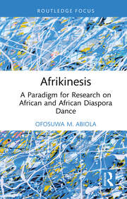 Afrikinesis: A Paradigm for Research on African and African Diaspora Dance book cover