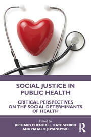 Social Justice in Public Health: Critical Perspectives on the Social Determinants of Health book cover