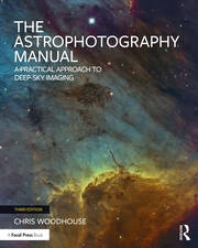 The Astrophotography Manual: A Practical Approach to Deep Sky Imaging book cover