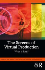 The Screens of Virtual Production: What is Real? book cover