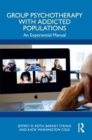 Group Psychotherapy with Addicted Populations: An Experiential Manual book cover