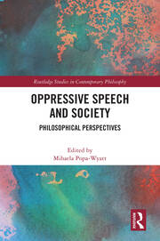 Oppressive Speech and Society: Philosophical Perspectives book cover