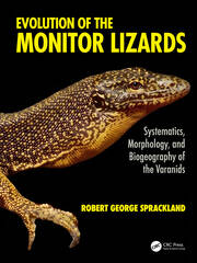 Evolution of the Monitor Lizards: Systematics, Morphology, and Biogeography of the Varanids book cover