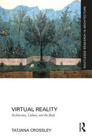 Virtual Reality: Architecture, Culture, and the Body book cover
