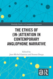 The Ethics of (In-)Attention in Contemporary Anglophone Narrative book cover