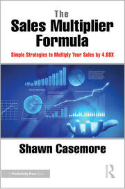 The Sales Multiplier Formula: Simple Strategies to Multiply Your Sales by 4.68X book cover