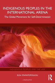 Indigenous Peoples in the International Arena: The Global Movement for Self-Determination book cover