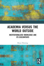 Academia versus the World Outside: Institutionalized Knowledge and Its Discontents book cover