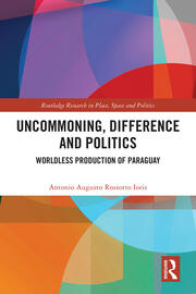 Uncommoning, Difference and Politics: Worldless Production of Paraguay book cover