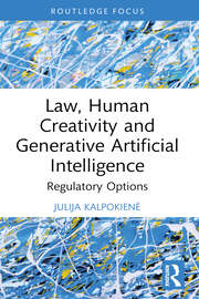 Law, Human Creativity and Generative Artificial Intelligence: Regulatory Options book cover