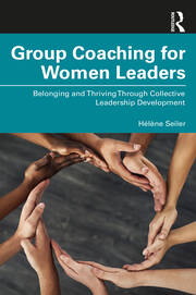 Group Coaching for Women Leaders: Belonging and Thriving Through Collective Leadership Development book cover