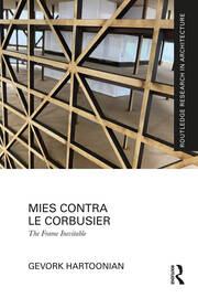 Mies Contra Le Corbusier: The Frame Inevitable book cover