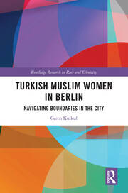Turkish Muslim Women in Berlin: Navigating Boundaries in the City book cover
