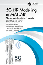 5G NR Modelling in MATLAB: Network Architecture, Protocols, and Physical Layer book cover