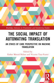 The Social Impact of Automating Translation: An Ethics of Care Perspective on Machine Translation book cover