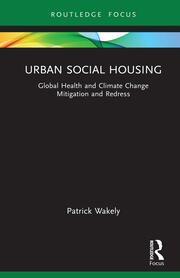 Urban Social Housing: Global Health and Climate Change Mitigation and Redress book cover