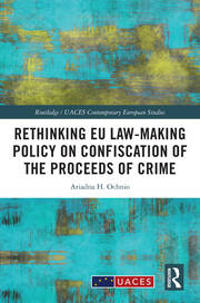 Rethinking EU Law-making Policy on Confiscation of the Proceeds of Crime book cover