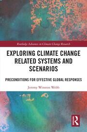 Exploring Climate Change Related Systems and Scenarios: Preconditions for Effective Global Responses book cover