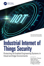 Industrial Internet of Things Security: Protecting AI-Enabled Engineering Systems in Cloud and Edge Environments book cover