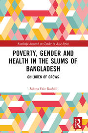 Poverty, Gender and Health in the Slums of Bangladesh: Children of Crows book cover