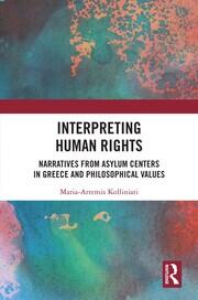 Interpreting Human Rights: Narratives from Asylum Centers in Greece and Philosophical Values book cover