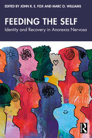 Feeding the Self: Identity and Recovery in Anorexia Nervosa book cover