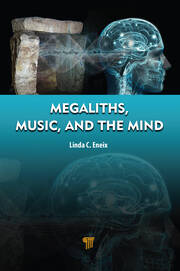 Megaliths, Music, and the Mind: A Transdisciplinary Exploration of Archaeoacoustics book cover