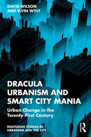 Dracula Urbanism and Smart City Mania: Urban Change in the Twenty-First Century book cover