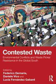 Contested Waste: Environmental conflicts and waste picker resistance in the Global South book cover
