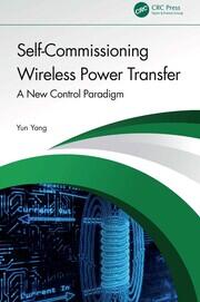 Self-Commissioning Wireless Power Transfer: A New Control Paradigm book cover
