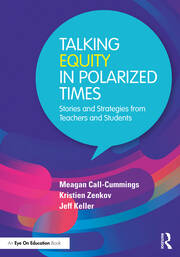 Talking Equity in Polarized Times: Stories and Strategies from Teachers and Students book cover