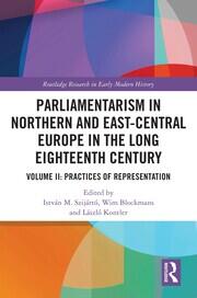 Parliamentarism in Northern and East-Central Europe in the Long Eighteenth Century: Volume II: Practices of Representation book cover