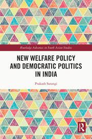 New Welfare Policy and Democratic Politics in India book cover