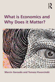 What is Economics and Why Does it Matter? book cover